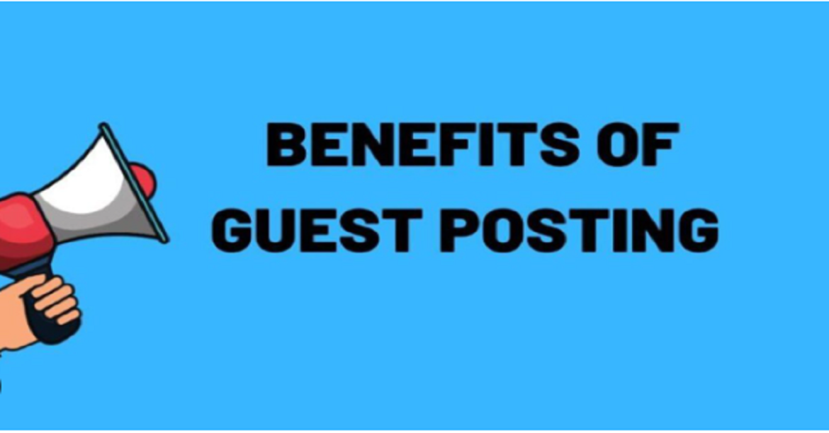 Top Benefits of Guest Posting You Don’t Know